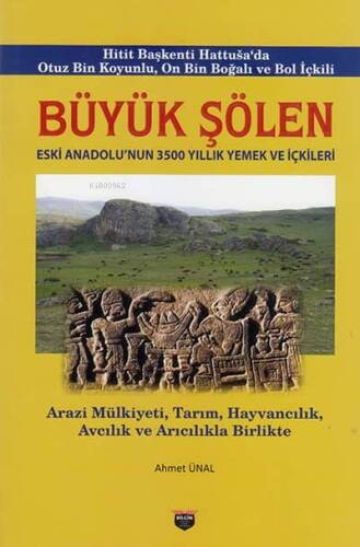 Büyük Şölen;Eski Anadolu'nun 3500 Yıllık Yemek ve İşkileri - 1