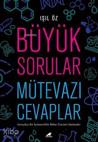 Büyük Sorular Mütevazı Cevaplar; Gerçekçi Bir İyimserlikle Bilim Üzerine Söyleşiler - 1