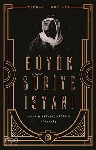 Büyük Suriye İsyanı Arap Milliyetçiliğinin Yükselişi - 1