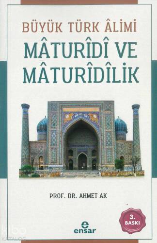 Büyük Türk Âlimi Mâturîdî ve Mâturîdîlik - 1