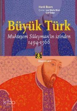 Büyük Türk; Muhteşem Süleyman'ın İzinden 1494-1566 - 1