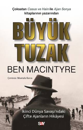 Büyük Tuzak;İkinci Dünya Savaşı’ndaki Çifte Ajanların Hikâyesi - 1