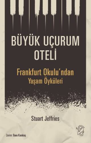 Büyük Uçurum Oteli - Frankfurt Okulu’ndan Yaşam Öyküleri - 1