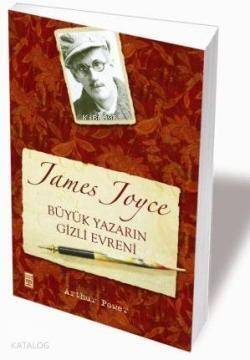 Büyük Yazarın Gizli Evreni - James Joyce - 1