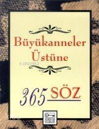 Büyükanneler Üstüne 365 Söz - 1