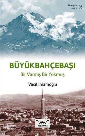 Büyükbahçebaşı Bir Varmış Bir Yokmuş - 1