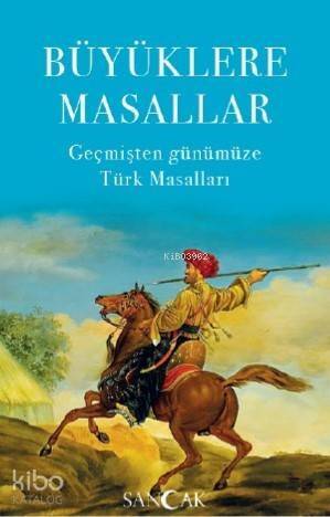 Büyüklere Masallar; Geçmişten Günümüze Türk Masalları - 1