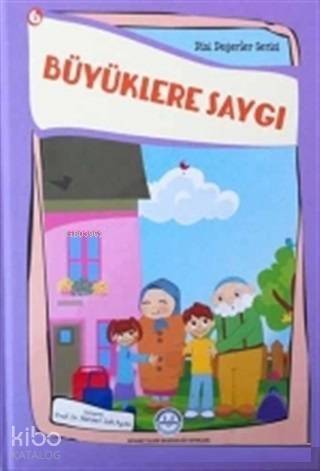 Büyüklere Saygı Dini Değerler Serisi - 6 - 1