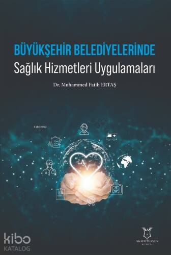 Büyükşehir Belediyelerinde Sağlık Hizmetleri Uygulamaları - 1