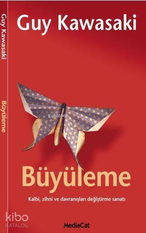 Büyüleme; Kalbi, Zihni ve Davranışları Değiştirme Sanatı - 1