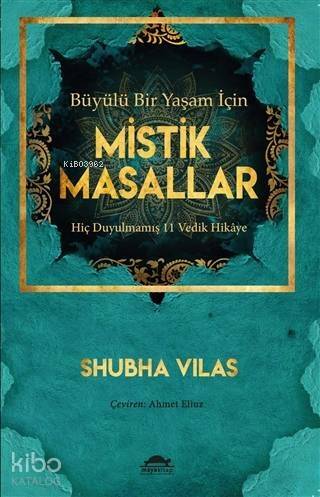 Büyülü Bir Yaşam İçin Mistik Masallar; Hiç Duyulmamış 11 Vedik Hikâye - 1