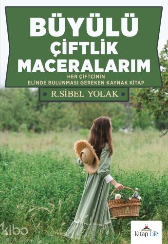 Büyülü Çiftlik Maceralarım;Her Çiftçinin Elinde Bulunması Gereken Kaynak Kitap - 1