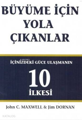 Büyüme İçin Yola Çıkanlar; İçinizdeki Güce Ulaşmanın 10 İlkesi - 1