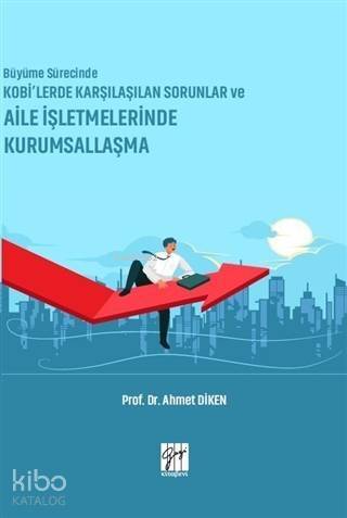 Büyüme Sürecinde KOBİ'lerde Karşılaşılan Sorunlar ve Aile İşletmelerinde Kurumsallaşma - 1