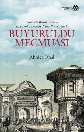 Buyuruldu Mecmuası; Osmanlı Bürokrasisi ve İstanbul Tarihine Dair Bir Kaynak - 1