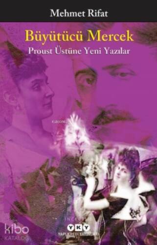 Büyütücü Mercek – Proust Üstüne Yeni Yazılar - 1