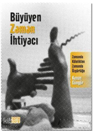 Büyüyen Zaman İhtiyacı; Zamanda Kölelikten Zamanda Özgürlüğe - 1