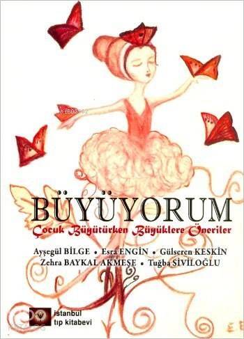 Büyüyorum; Çocuk Büyütürken Büyüklere Öneriler - 1