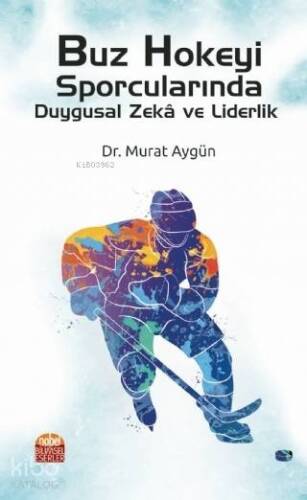 Buz Hokeyi Sporcularında Duygusal Zeka ve Liderlik - 1