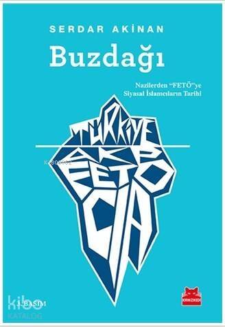 Buzdağı: Türkiye, AKP, FETÖ, CIA Nazilerden 