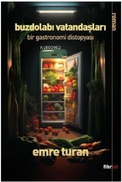 Buzdolabı Vatandaşları: Bir Gastronomi Distopyası - 1