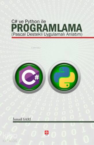 C# ve Python ile Programlama (Pascal Destekli Uygulamalı Anlatım) - 1