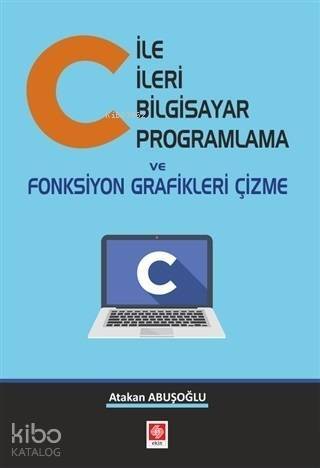 C ile İleri Bilgisayar Programlama ve Fonksiyon Grafikleri Çizme - 1