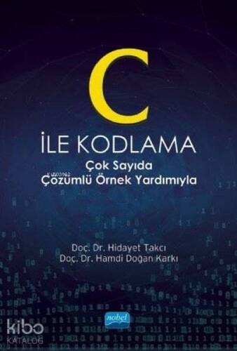 C İle Kodlama; Çok Sayıda Çözümlü Örnek Yardımıyla - 1