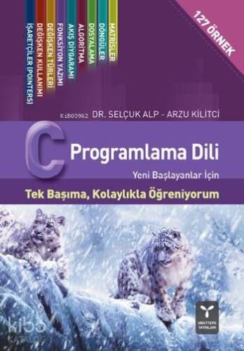 C Programlama Dili; Yeni Başlayanlar İçin Tek Başıma, Kolaylıkla Öğreniyorum - 1