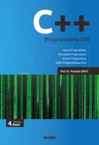 C++ Programlama Dili;Yapısal Programlama – Nesnelerle Programlama Jenerik Programlama – Grafik Programlamaya Giriş - 1