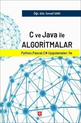 C ve Java ile Algoritmalar; Python, Pascal. C# Uygulamaları ile - 1