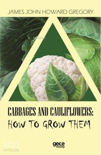 Cabbages and Caulıflowers: How To Grow Them - 1