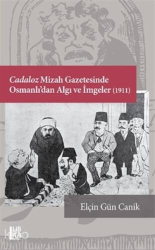 Cadaloz Mizah Gazetesinde Osmanlı’dan Algı ve İmgeler (1911) - 1