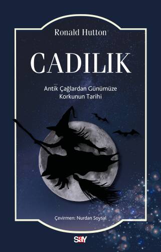 Cadılık;Antik Çağlardan Günümüze Korkunun Tarihi - 1