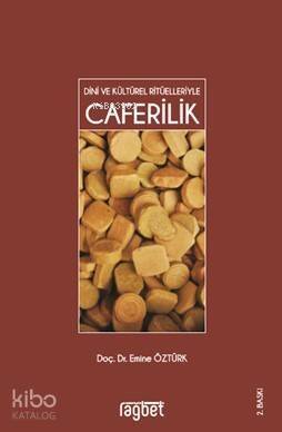 Caferilik; Dini ve Kültürel Ritüelleriyle - 1