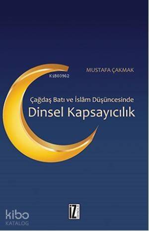 Çağdaş Batı ve İslâm Düşüncesinde Dinsel Kapsayıcılık - 1