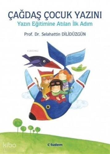 Çağdaş Çocuk Yazını: Yazın Eğitimine Atılan İlk Adım - 1