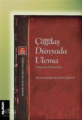 Çağdaş Dünyada Ulema; Değişimin Mnuhafızları - 1