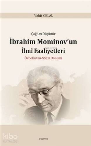 Çağdaş Düşünür İbrahim Mominov'un İlmi Faaliyetleri Özbekistan-SSCB Dönemi - 1