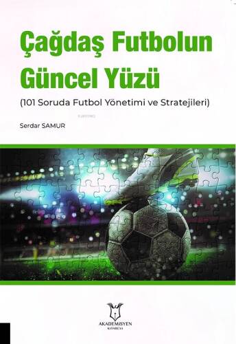 Çağdaş Futbolun Güncel Yüzü (101 Soruda Futbol Yönetimi ve Stratejileri) - 1