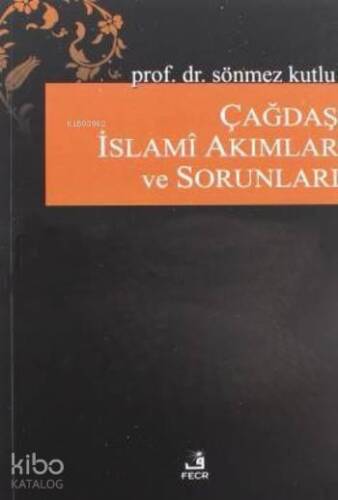 Çağdaş İslami Akımlar ve Sorunları - 1