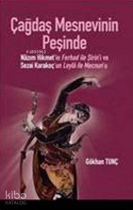 Çağdaş Mesnevinin Peşinde; Nazım Hikmet'in Ferhad ile Şirin'i ve Sezai Karakoç'un Leyla ile Mecnun'u - 1