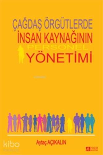 Çağdaş Örgütlerde İnsan Kaynağının Personel Yönetimi - 1