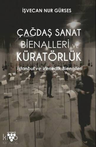 Çağdaş Sanat Bienalleri ve Küratörlük ;İstanbul ve Venedik Bienalleri - 1