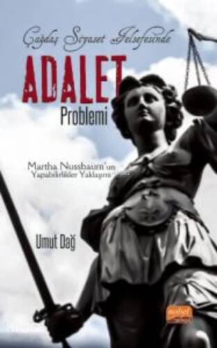 Çağdaş Siyaset Felsefesinde Adalet Problemi- Martha Nussbaum’un Yapabilirlikler Yaklaşımı - 1