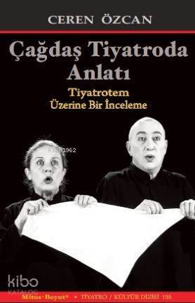 Çağdaş Tiyatroda Anlatı; Tiyatrotem Üzerine Bir İnceleme - 1