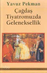 Çağdaş Tiyatromuzda Geleneksellik - 1