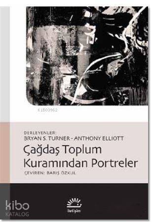 Çağdaş Toplum Kuramından Portreler - 1