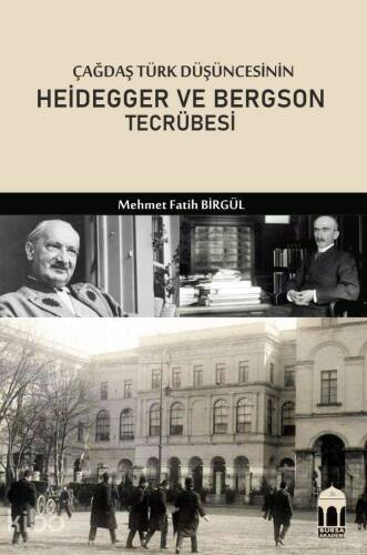 Çağdaş Türk Düşüncesinin Heidegger ve Bergson Tecrübesi - 1