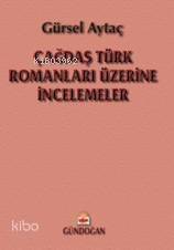 Çağdaş Türk Romanları Üzerine İncelemeler - 1